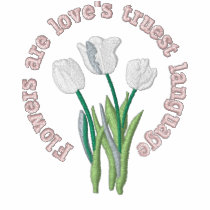 Flowers are love's truest language embroidered shirts by EmbroideredGifts4You Flowers are love's truest language embroidered shirts