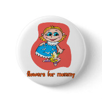 Flowers For Mommy buttons by kidplanet Flowers For Mommy buttons