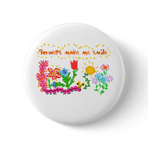 Flowers Make Me Smile buttons by gardening Flowers Make Me Smile buttons
