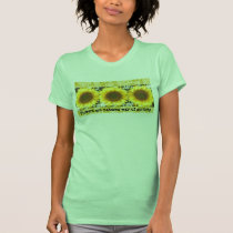 "Flowers, nature's way of smiling" sunflower shirt t-shirts