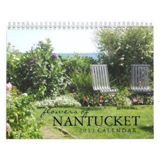 Flowers of Nantucket Island 2013 Calendar