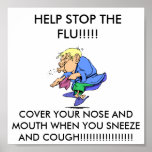 flu_season, HELP STOP THE FLU!!!!!, COVER YOUR ... posters