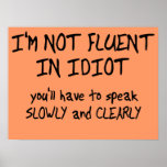 Fluent In Idiot Funny Poster