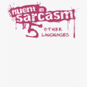 Fluente no sarcasmo & outras nas 5 línguas t - shirts by LisaMarieDesign Fluente no sarcasmo & outras nas 5 línguas t - shirts