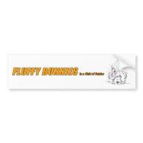 Fluffy Bunnies - A bumper stickers