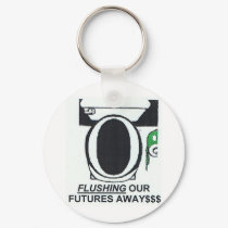 FLUSHING OUR FUTURES AWAY keychains