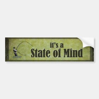 Fly Fishing - it's a State of Mind in Green Car Bumper Sticker