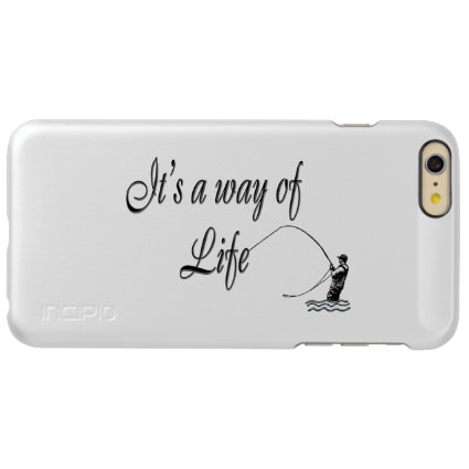 Fly fishing - It's a Way of Life Incipio Feather® Shine iPhone 6 Plus Case