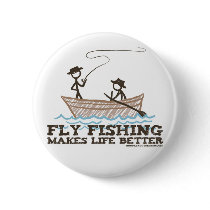 Fly Fishing Makes Life Better Pins