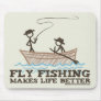 Fly Fishing Makes Life Better Mouse Mats