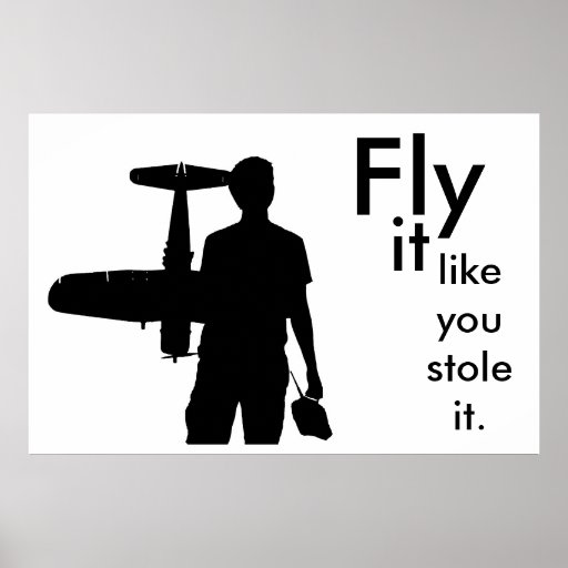 fly it like you stole it