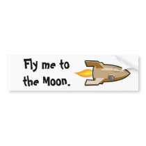 Fly me to the Moon - bumper sticker bumper stickers