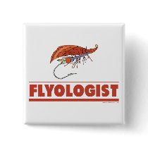 Fly ologist - Humorous Fly Tying, Fly Fishing buttons