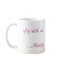 Fly With Me......Always mugs