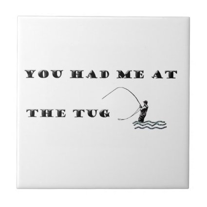 Flyfisherman / You had me at the tug Small Square Tile