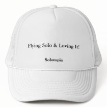 Flying Solo & Loving It! -  Solotopia Hat