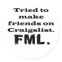 FML Craigslist Round Stickers