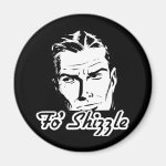 Fo' Shizzle Retro Man Refrigerator Magnet Fo' Shizzle Retro Man Refrigerator Magnet