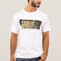 Fobulous Gold t-shirts