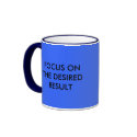 Focus on Desired Result!