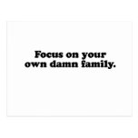 FOCUS ON YOUR OWN DAMN FAMILY T-SHIRT POST CARDS