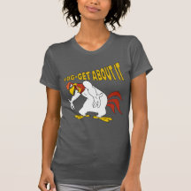 Fog-Get About It T Shirt