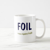 FOIL: Keeps Algebra Fresh! Coffee Mugs