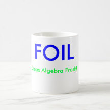 FOIL , Keeps Algebra Fresh!, X = , Y = Mug