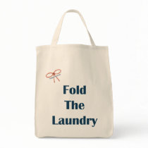 Fold The Laundry Reminders Tote Bags