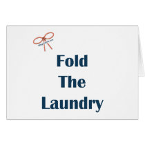 Fold The Laundry Reminders Greeting Cards