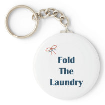 Fold The Laundry Reminders Key Chain