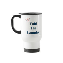 Fold The Laundry Reminders Mug