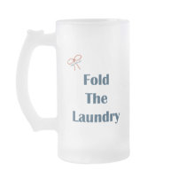 Fold The Laundry Reminders Coffee Mugs