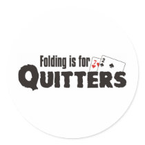 Folding is for quitters stickers