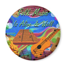 Folk Music Is Alive and Well Magnet