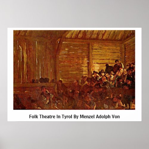 Folk Theatre In Tyrol By Menzel Adolph Von Posters