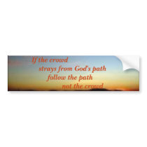 Follow God's paths bumper stickers