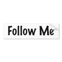 Follow Me Bumper Sticker