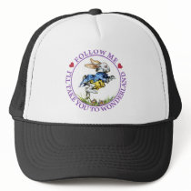 Follow me - I'll take you to Wonderland! Trucker Hat