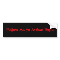 Follow me to Anime Expo bumper stickers