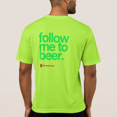 FOLLOW ME TO BEER Running Tech T Tees