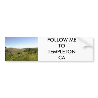 FOLLOW ME TO TEMPLETON CA bumpersticker