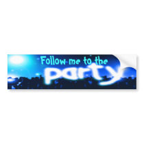 Follow me to the party (blue) bumper stickers