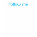 follow me t-shirts by bwccreative follow me t-shirts