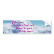Follow The narrow path bumper stickers