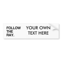 FOLLOW THE RAY BUMPER STICKER