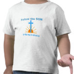 Follow the son for salvation t-shirts