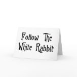 Follow The White Rabbit Greeting Card