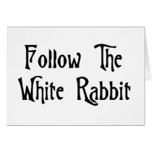 Follow The White Rabbit Greeting Card