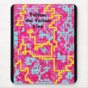 Follow the Yellow Line mousepads